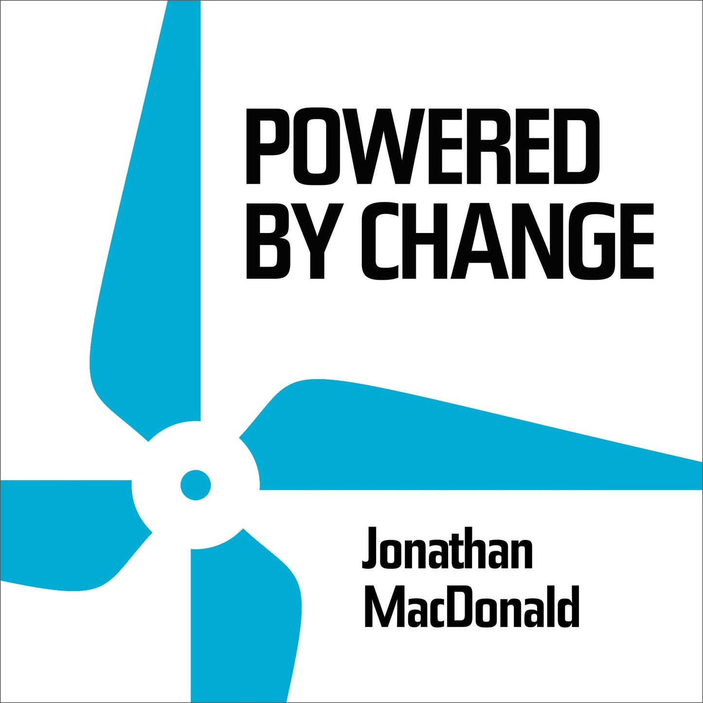 Powered by Change: How to design your business for perpetual success