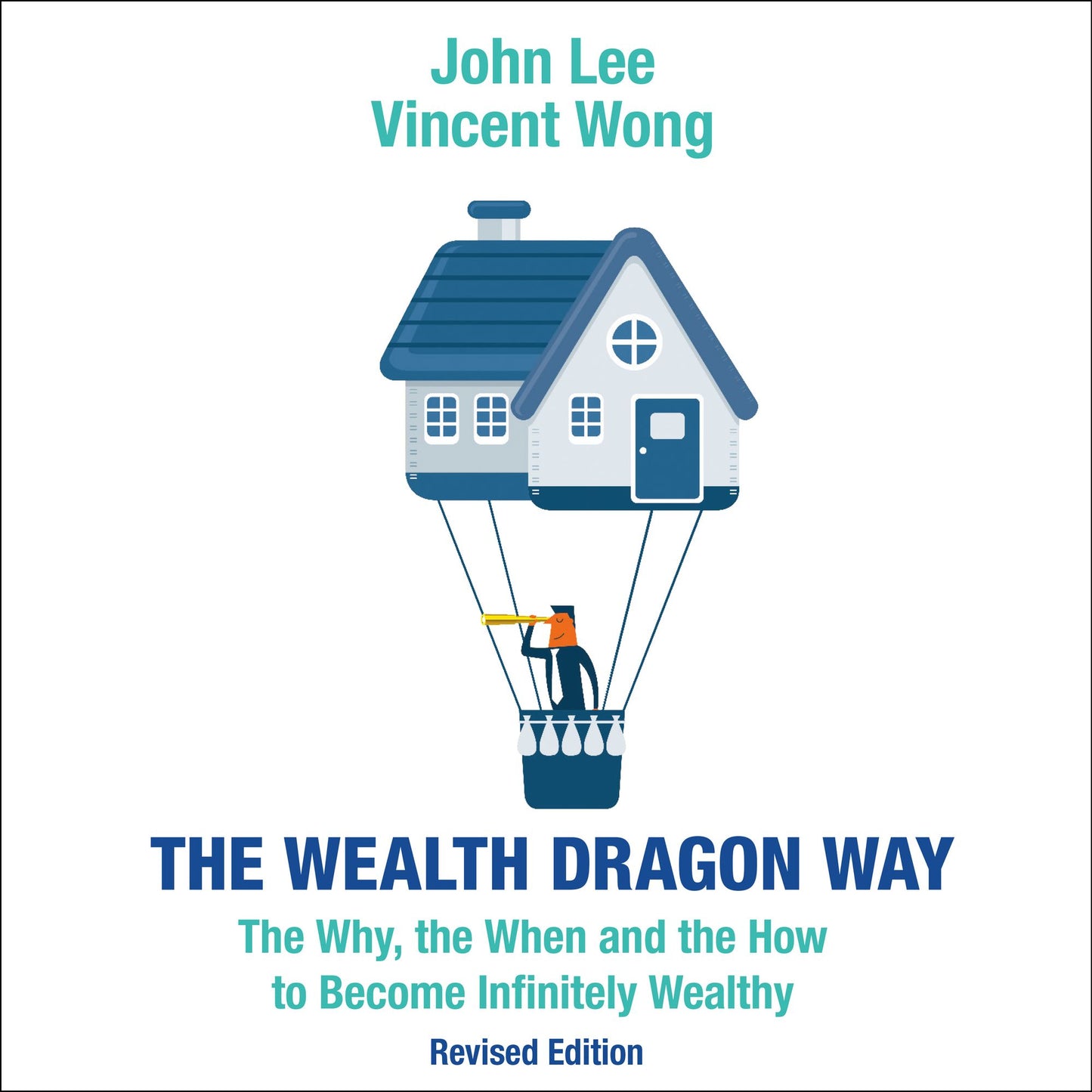 The Wealth Dragon Way: The Why, the When and the How to Become Infinitely Wealthy, Revised Edition
