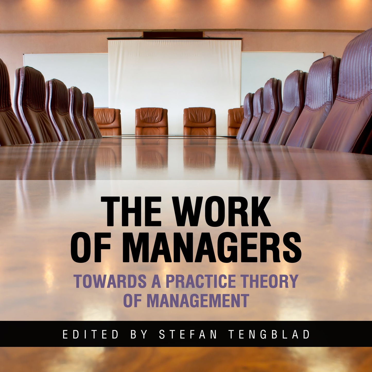 The Work of Managers: Towards a Practice Theory of Management