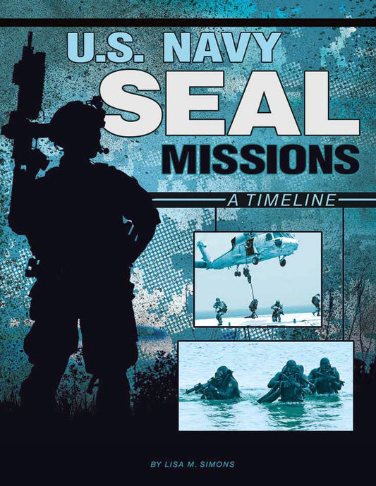 U.S. Navy SEAL Missions : A Timeline
