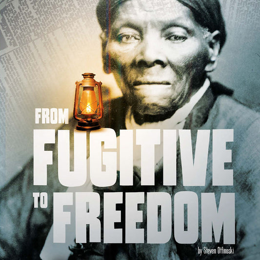 From Fugitive to Freedom : The Story of the Underground Railroad