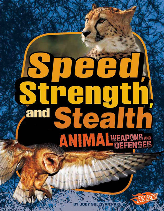 Speed, Strength, and Stealth : Animal Weapons and Defenses