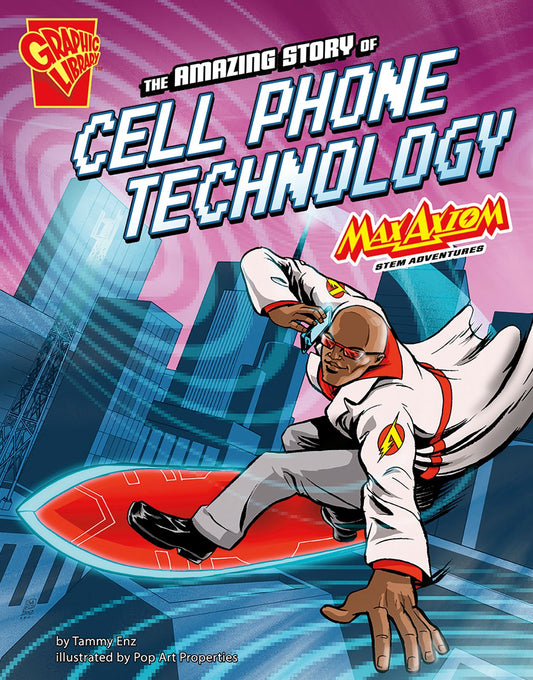 The Amazing Story of Cell Phone Technology : Max Axiom STEM Adventures