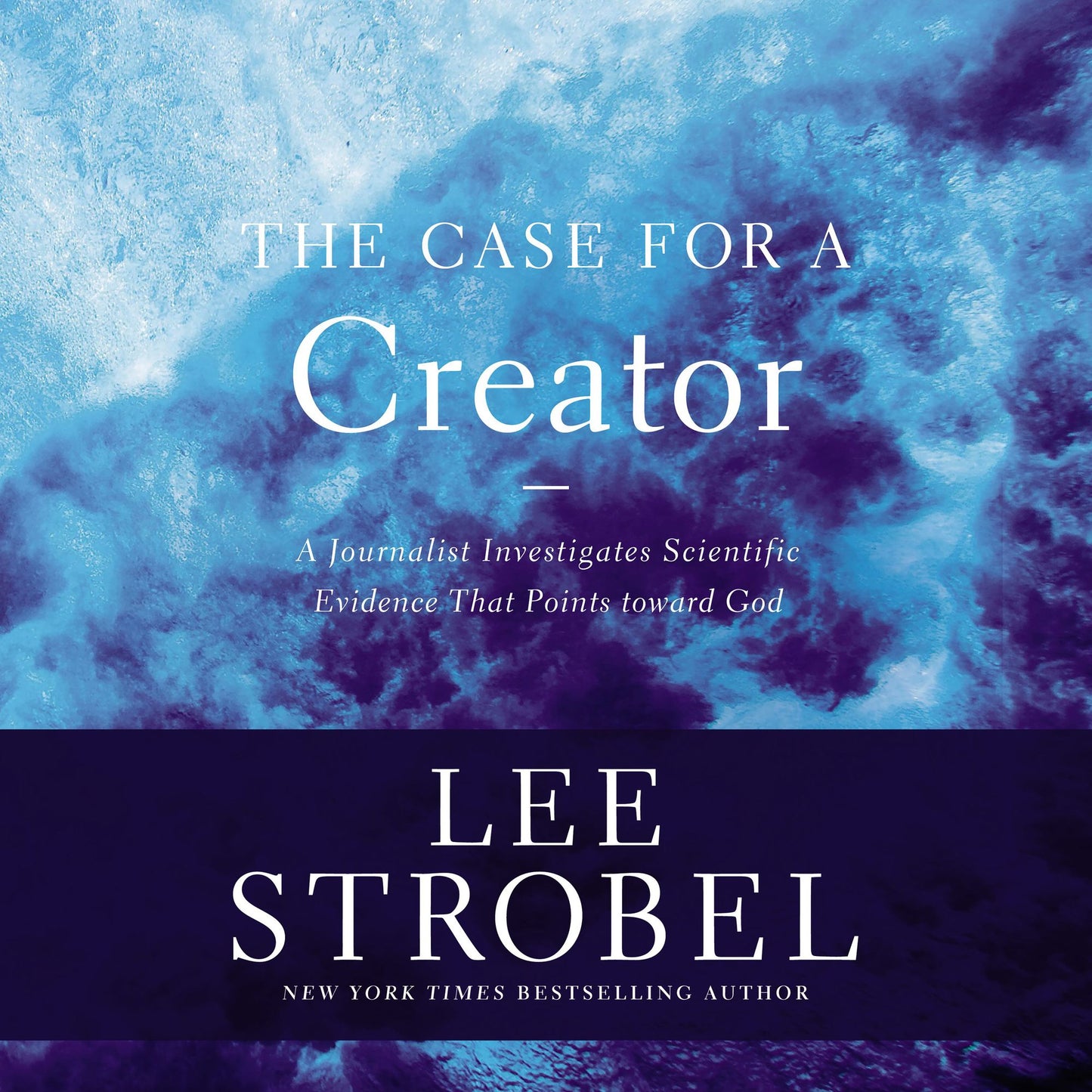 The Case for a Creator: A Journalist Investigates the New Scientific Evidence That Points Toward God