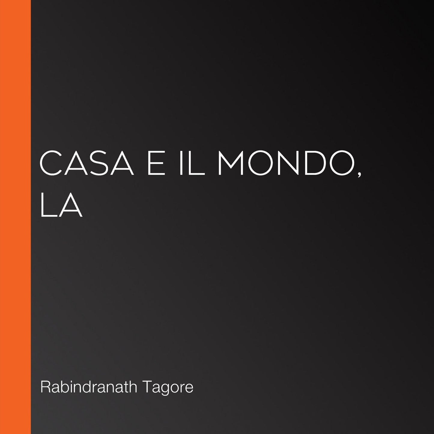Casa e il mondo, La