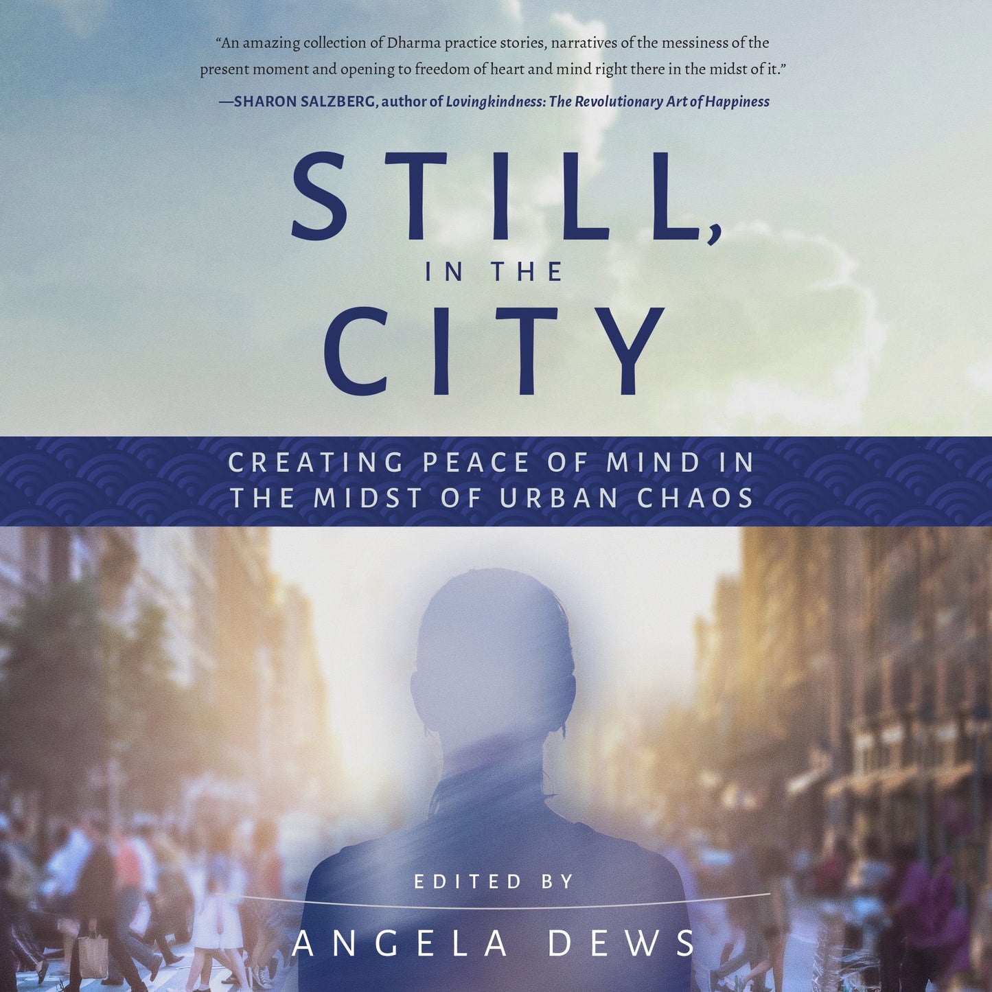 Still, In the City: Creating Peace of Mind in the Midst of Urban Chaos