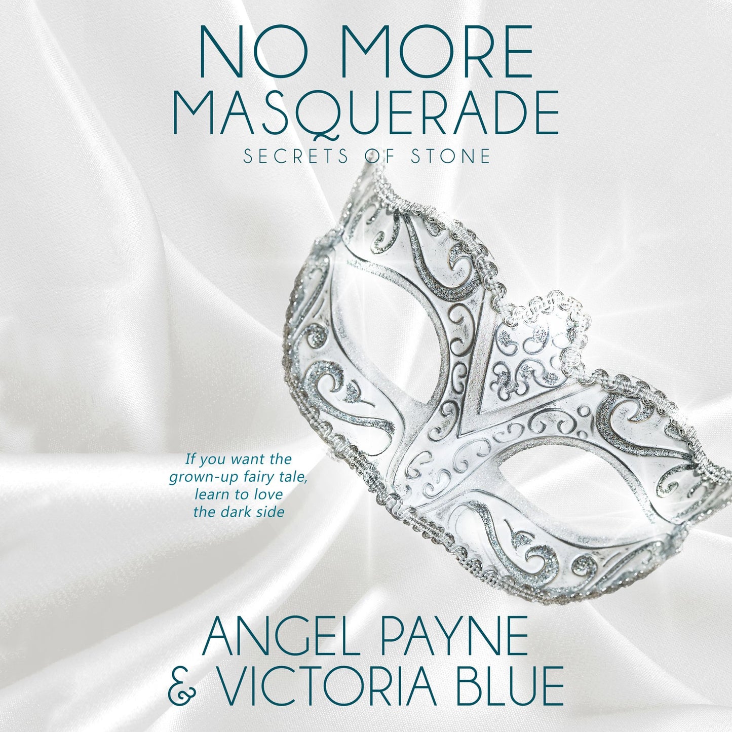 No More Masquerade: Secrets of Stone, Book 2