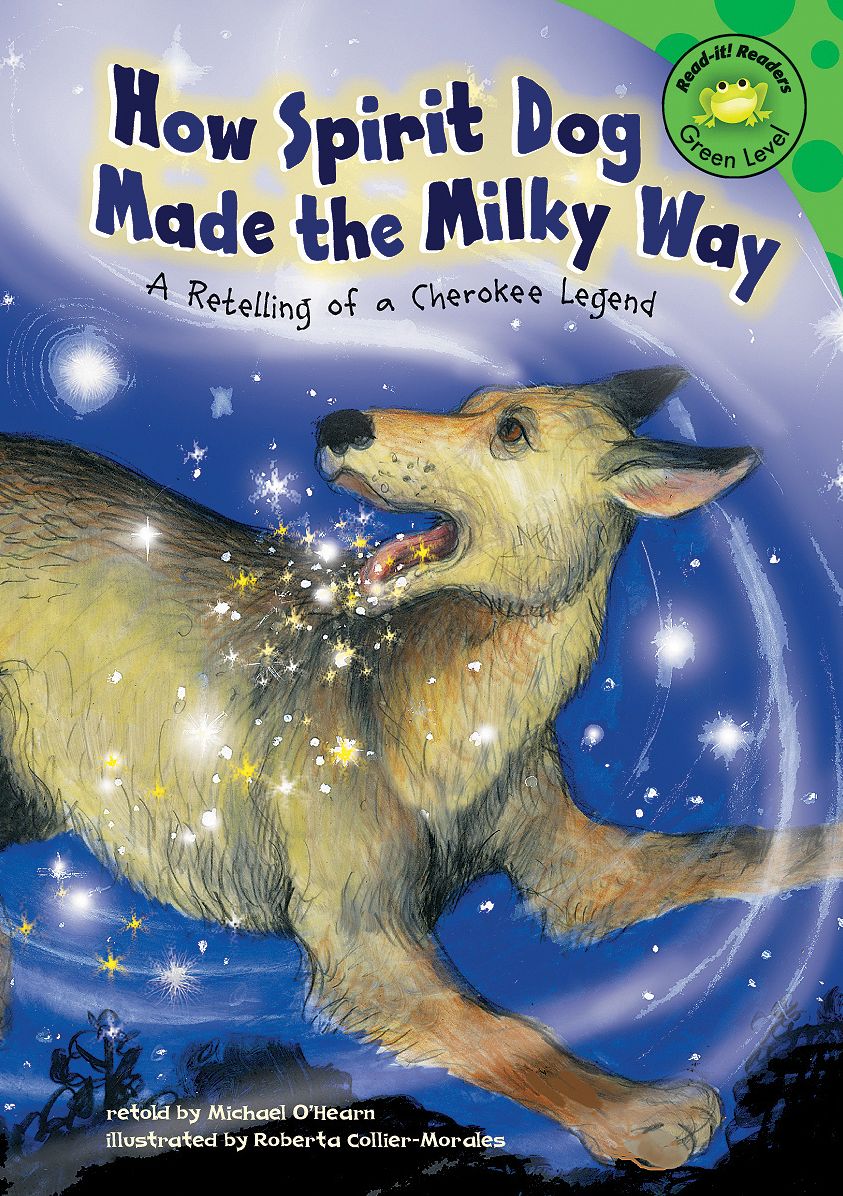 How Spirit Dog Made the Milky Way: A Retelling of a Cherokee Legend