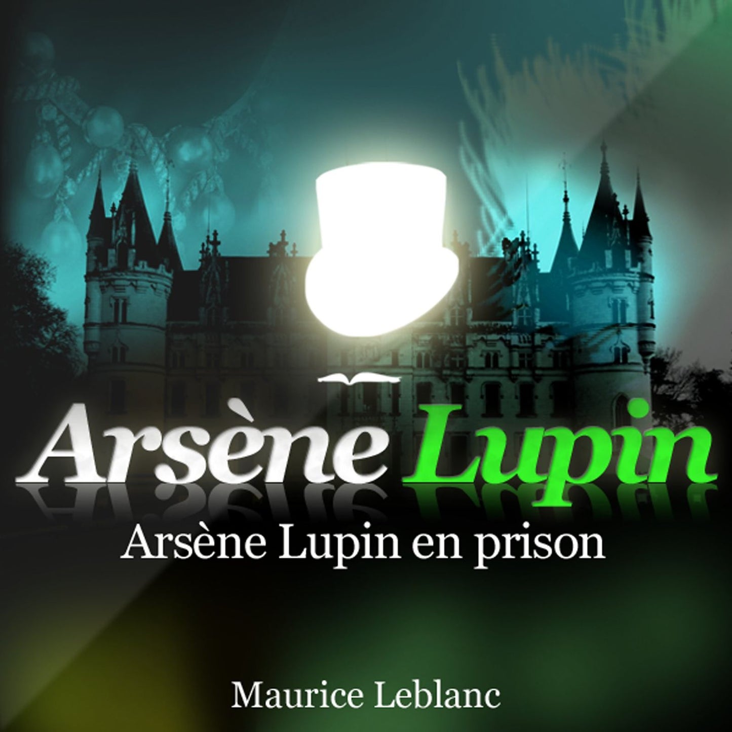 Arsène Lupin en prison : Les aventures d'Arsène Lupin, gentleman cambrioleur