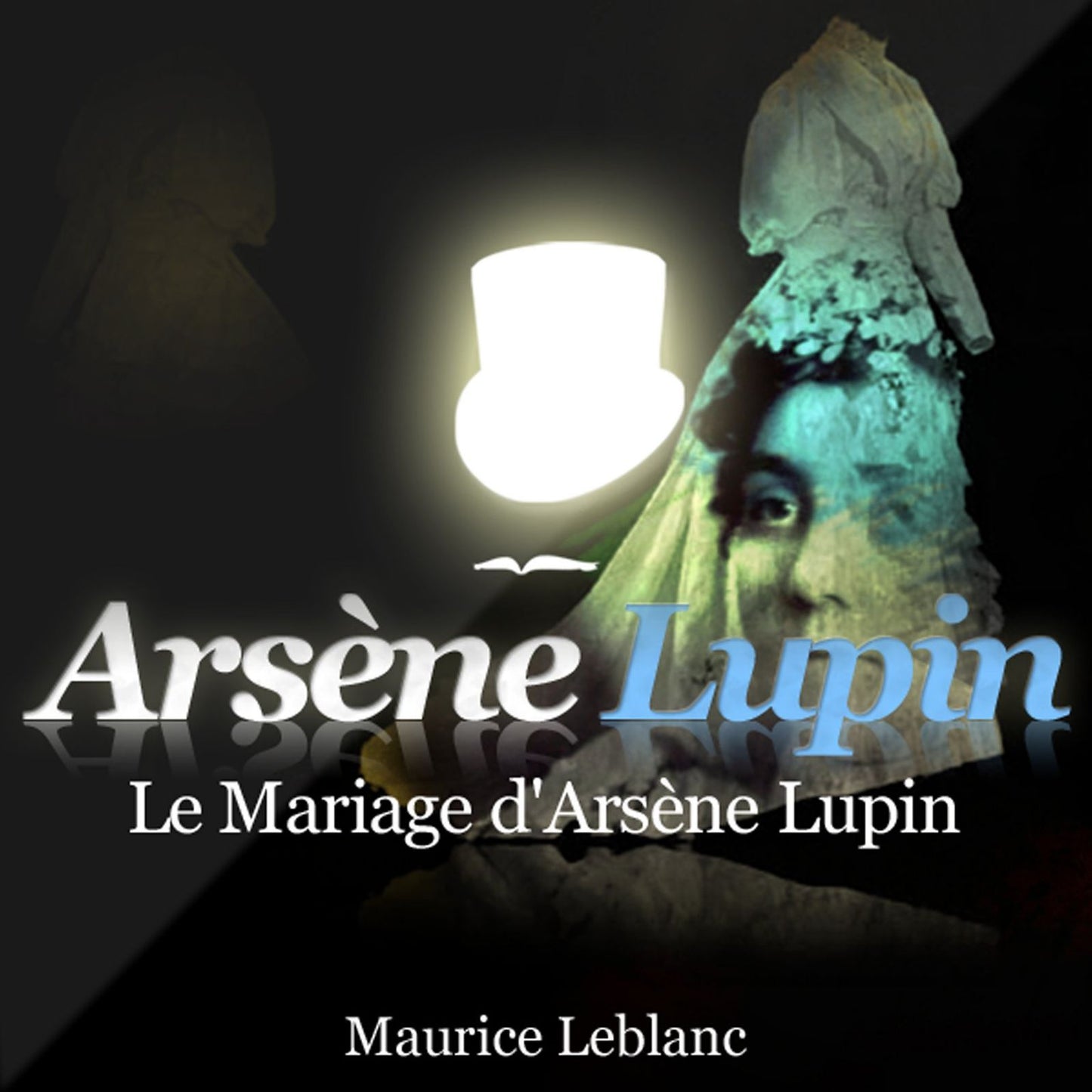 Le mariage d'Arsène Lupin : Les aventures d'Arsène Lupin, gentleman cambrioleur