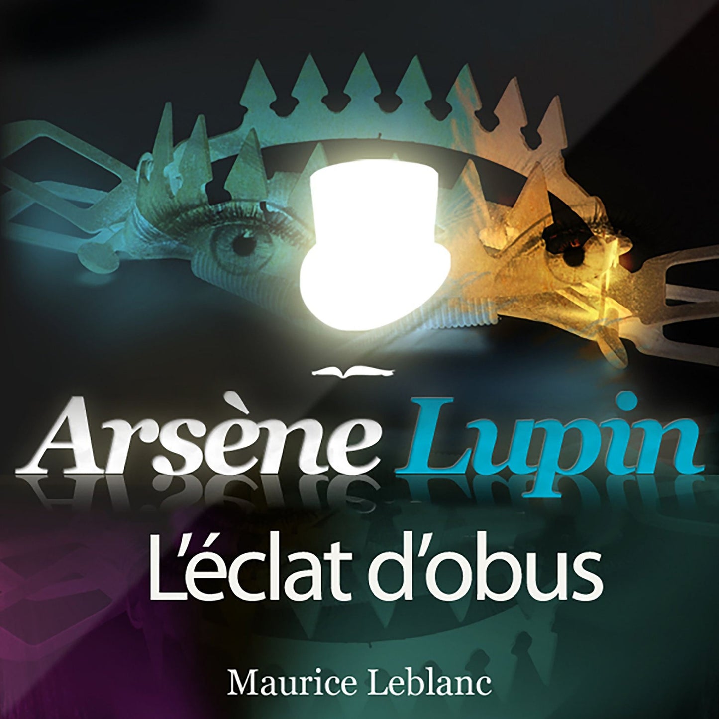 ArsÃ¨ne Lupin: L'Ã©clat d'obus: Les aventures d'ArsÃ¨ne Lupin, gentleman cambrioleur