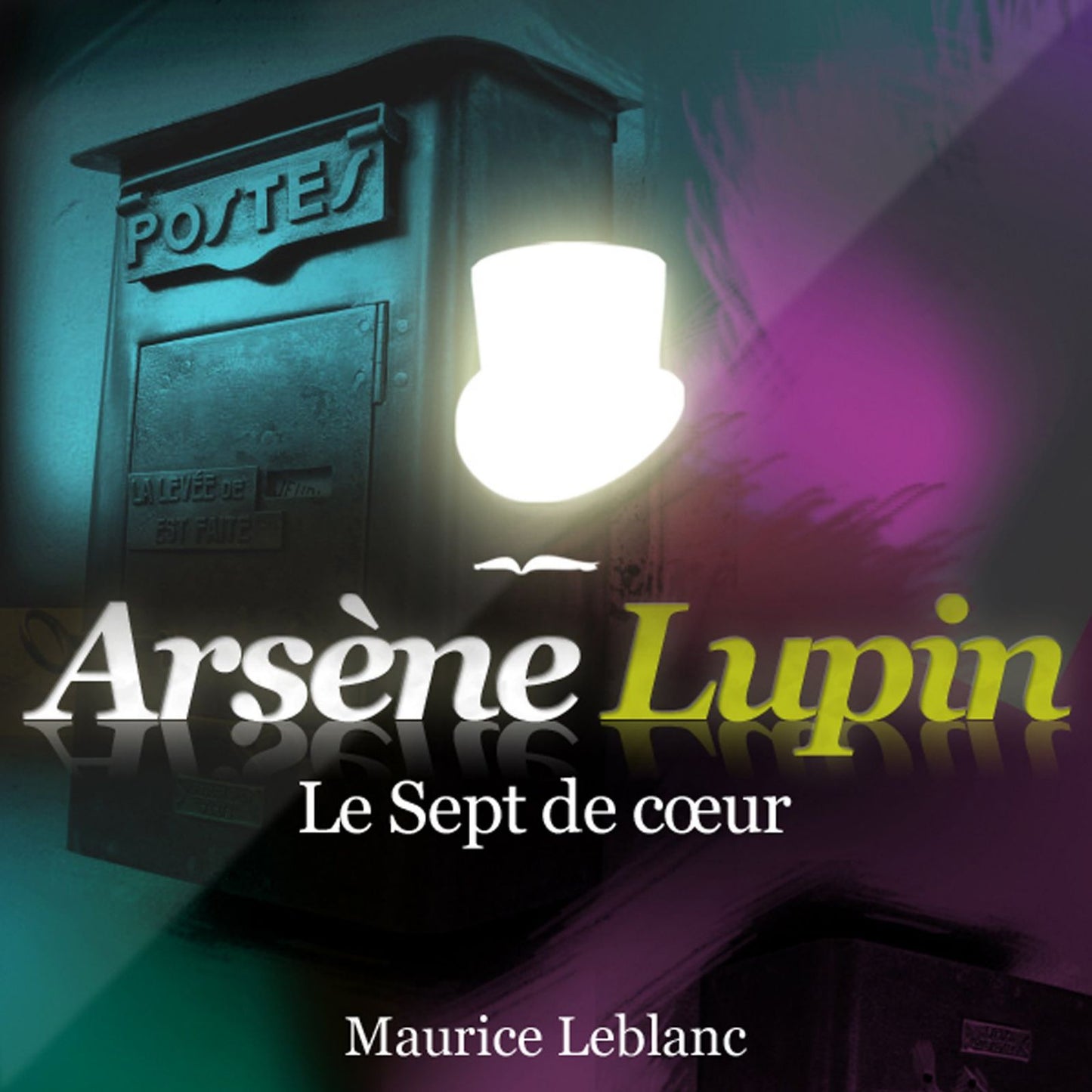 Le sept de coeur : Les aventures d'Arsène Lupin, gentleman cambrioleur