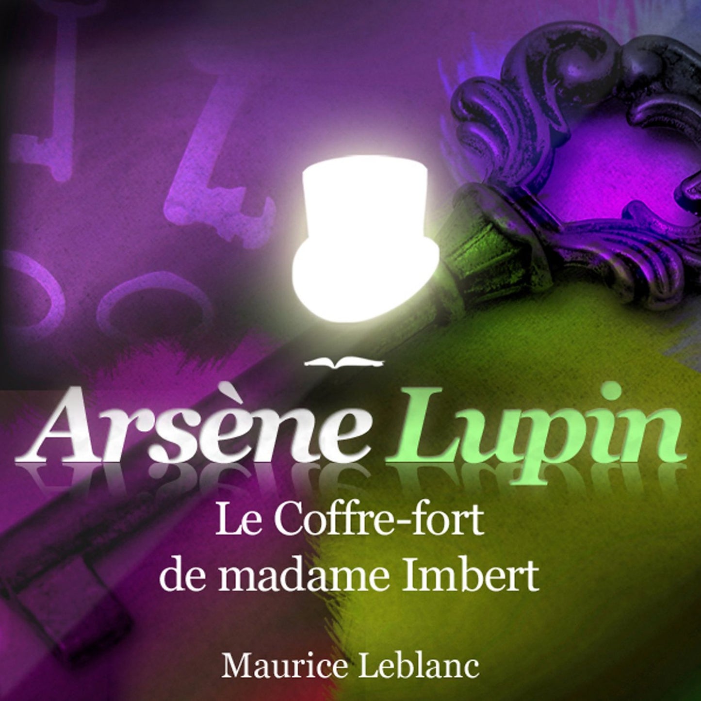 Le coffre fort de madame Imbert : Les aventures d'Arsène Lupin, gentleman cambrioleur
