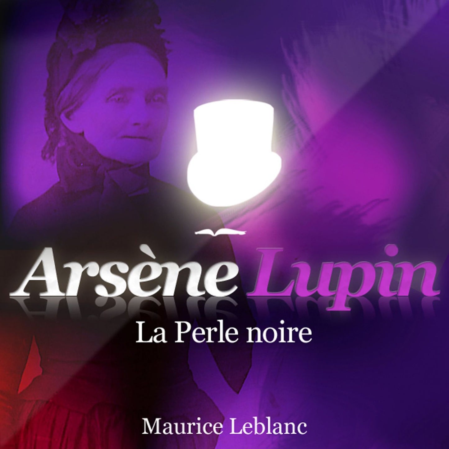 La perle noire : Les aventures d'Arsène Lupin, gentleman cambrioleur