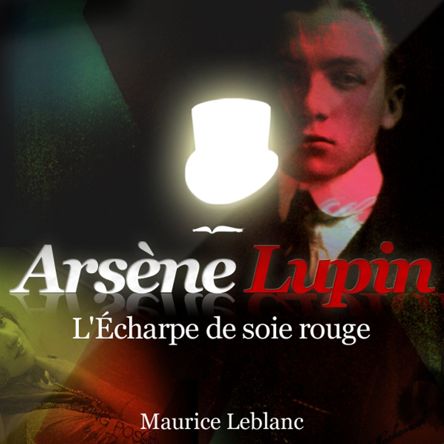 L'écharpe de soie rouge : Les aventures d'Arsène Lupin, gentleman cambrioleur