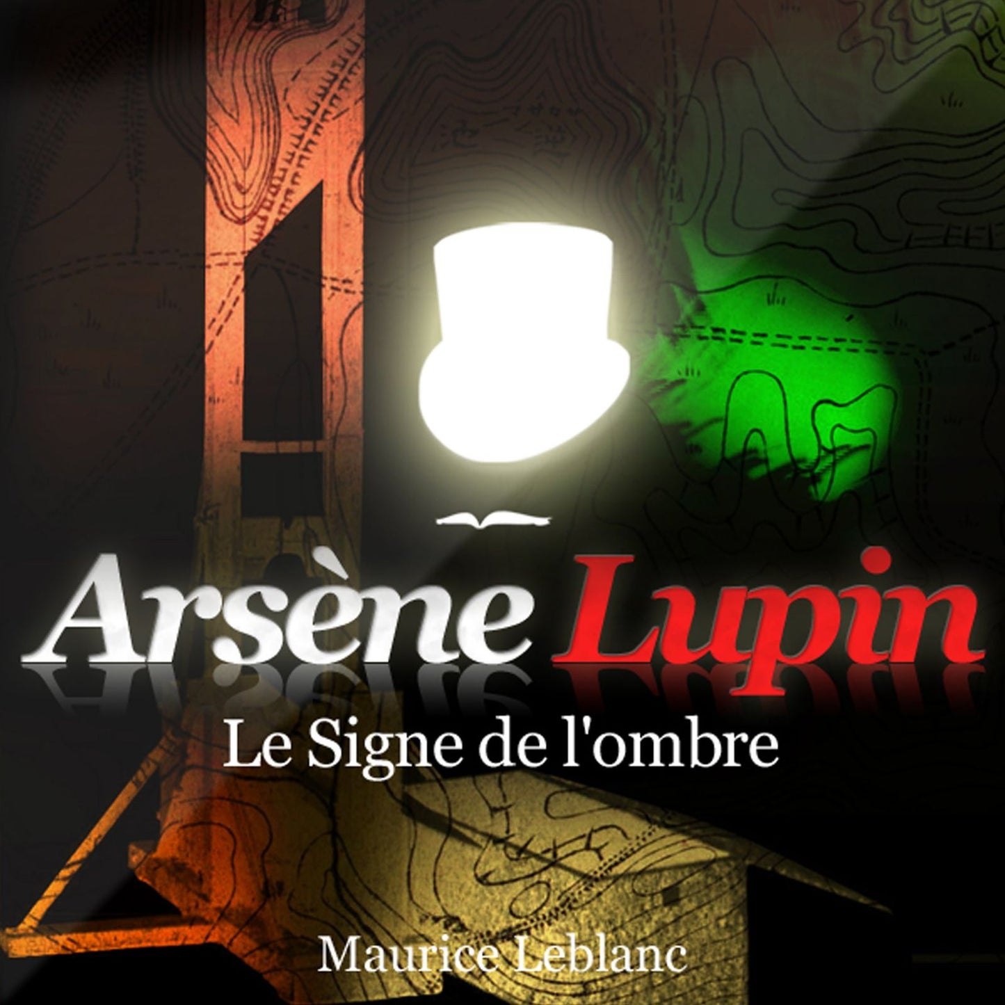 Le signe de l'ombre : Les aventures d'Arsène Lupin, gentleman cambrioleur