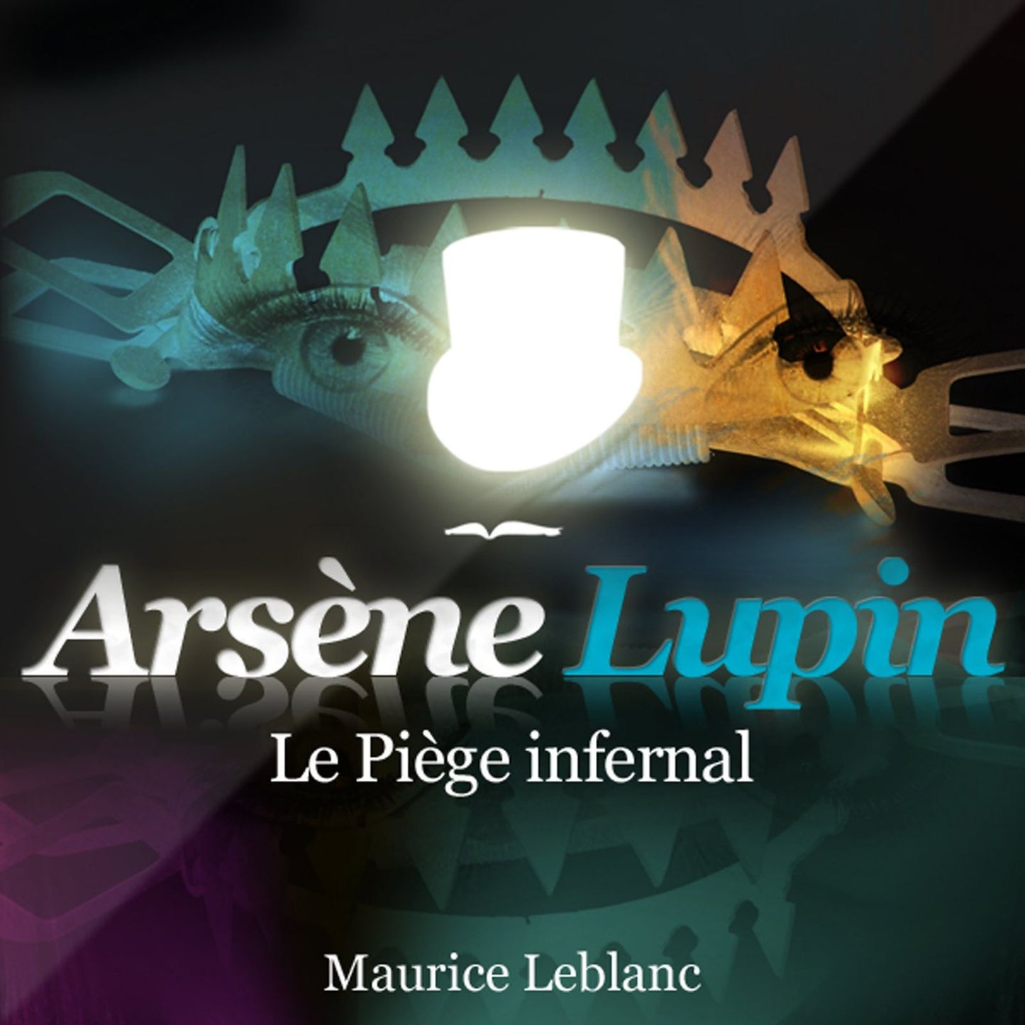 Le piège infernal : Les aventures d'Arsène Lupin, gentleman cambrioleur