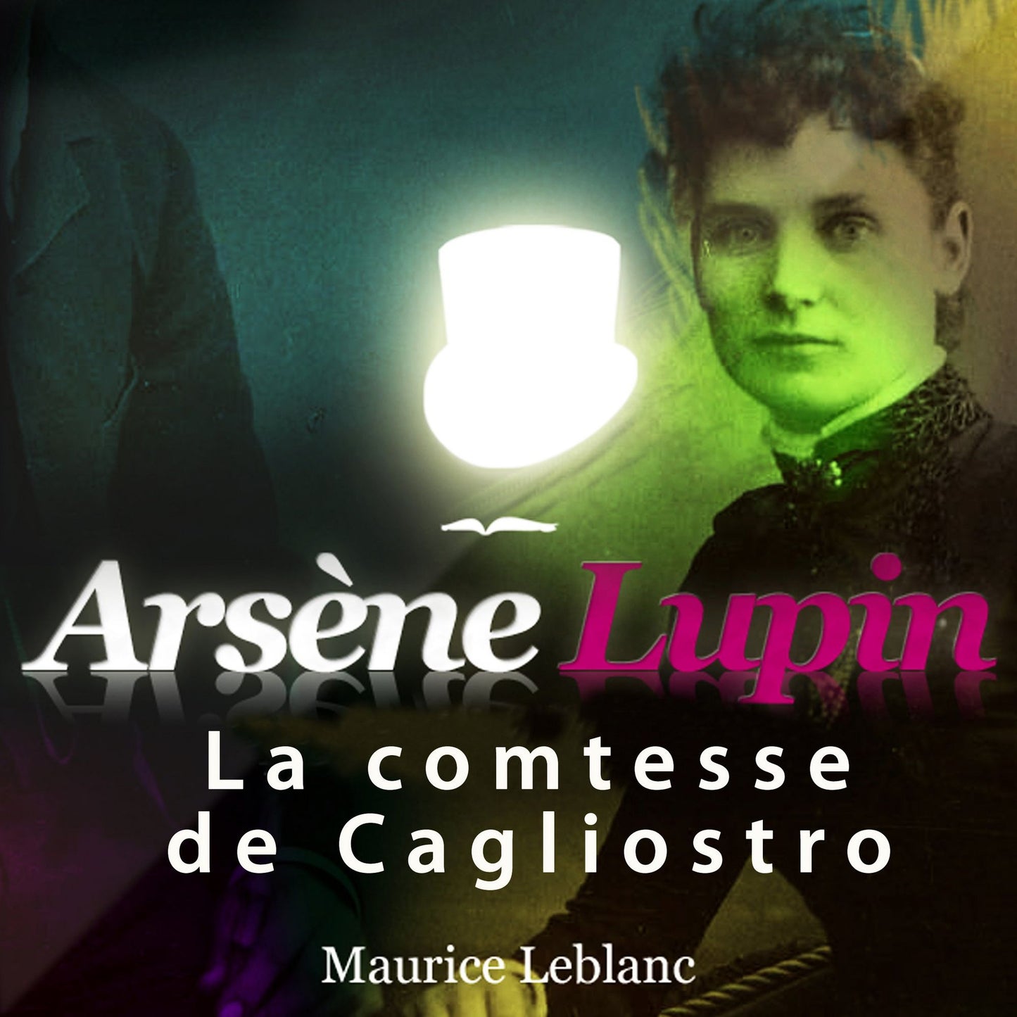 ArsÃ¨ne Lupin: La comtesse de Cagliostro: Les aventures d'ArsÃ¨ne Lupin, gentleman cambrioleur