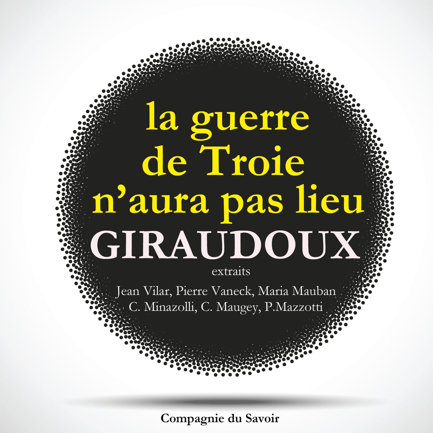 La Guerre de Troie n'aura pas lieu, de Jean Giraudoux (Abridged)