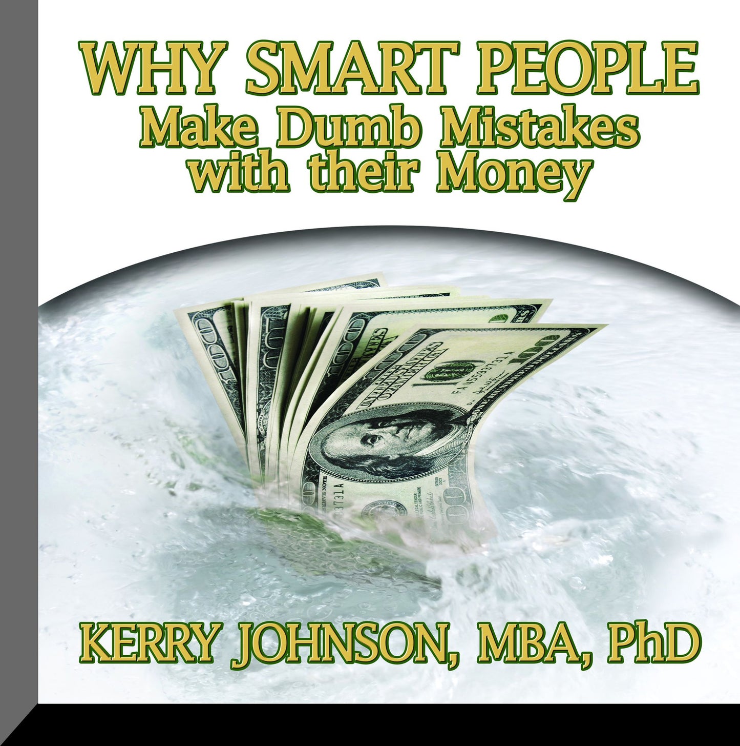 Why Smart People Make Dumb Mistakes with their Money