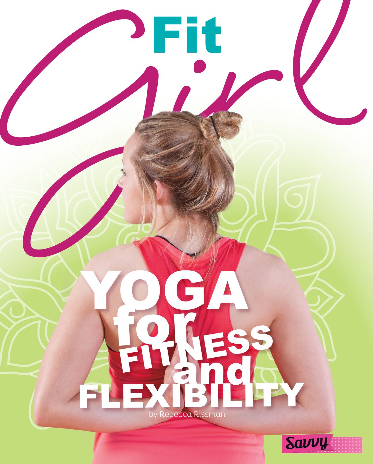 Fit Girl : Yoga for Fitness and Flexibility