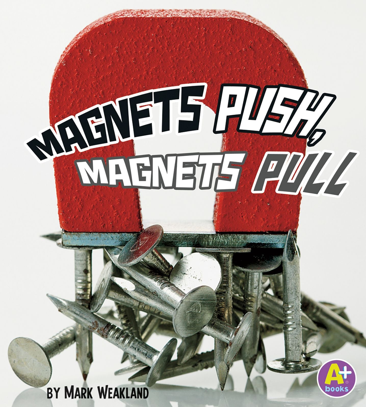 Magnets Push, Magnets Pull
