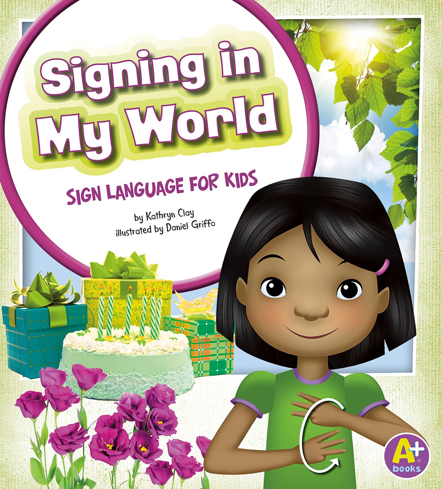 Signing in My World : Sign Language for Kids