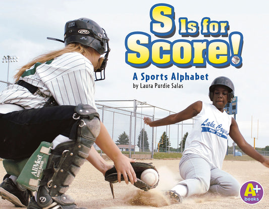 S Is for Score! : A Sports Alphabet