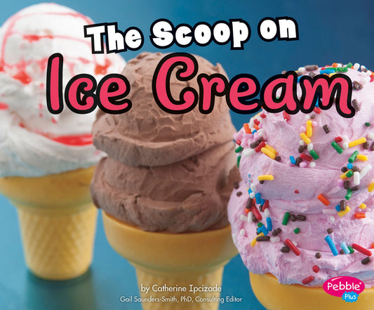 The Scoop on Ice Cream