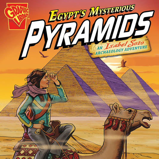 Egypt's Mysterious Pyramids : An Isabel Soto Archaeology Adventure