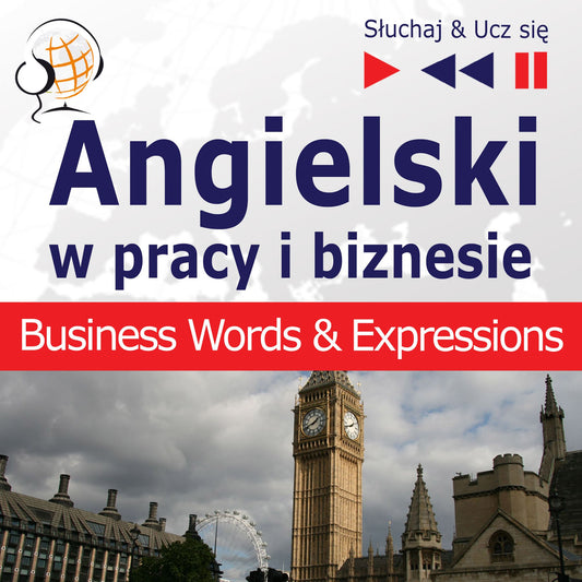 Angielski w pracy i biznesie: Business Words & Expressions (Poziom B2-C1 Â¿ SÂ¿uchaj & Ucz siÂ¿)