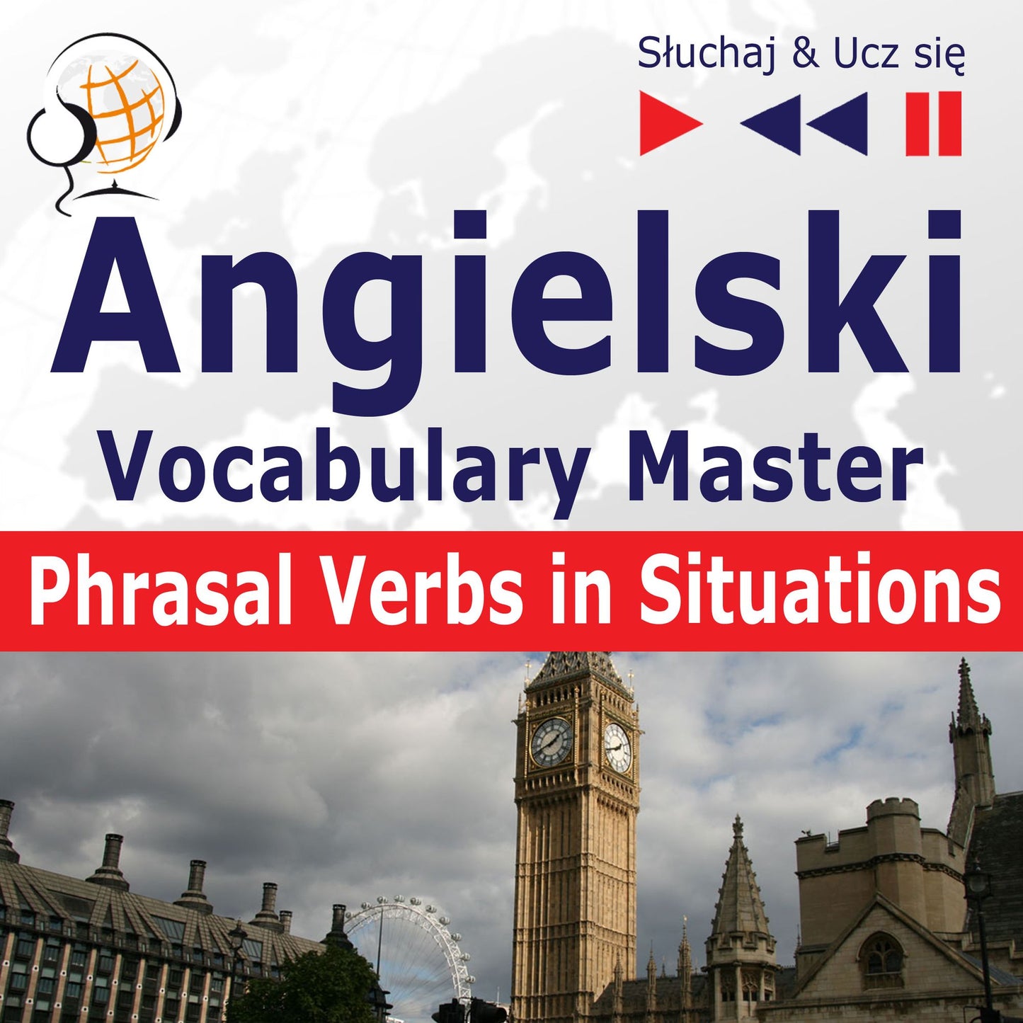 Angielski. Vocabulary Master: Phrasal Verbs in Situations (Poziom Â¿rednio zaawansowany / zaawansowany: B2-C1 Â¿ SÂ¿uchaj & Ucz siÂ¿)