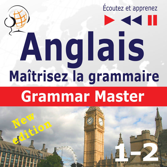 MaÃ®trisez la grammaire anglaise: Grammar Tenses + Grammar Practice Â¿ New Edition (Niveau moyen / avancÃ© : B1-C1 : Ã¿coutez et apprenez)