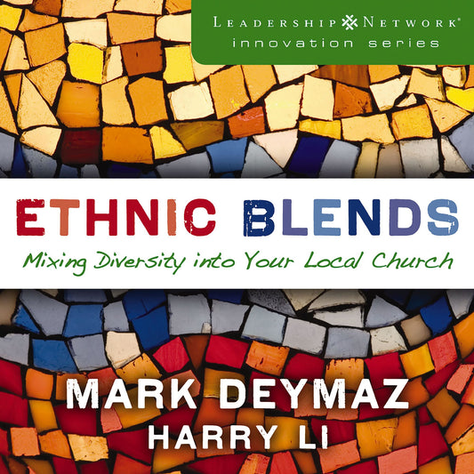 Ethnic Blends : Mixing Diversity into Your Local Church