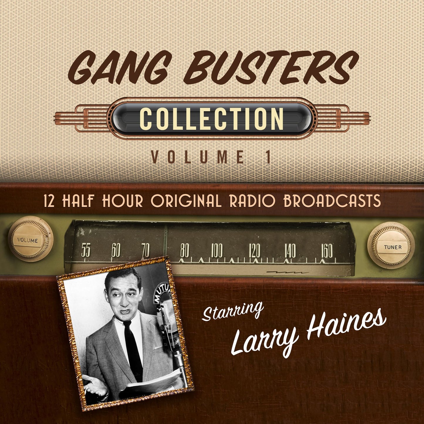 Gang Busters Collection, Vol. 1: 12 Half Hour Original Radio Broadcasts