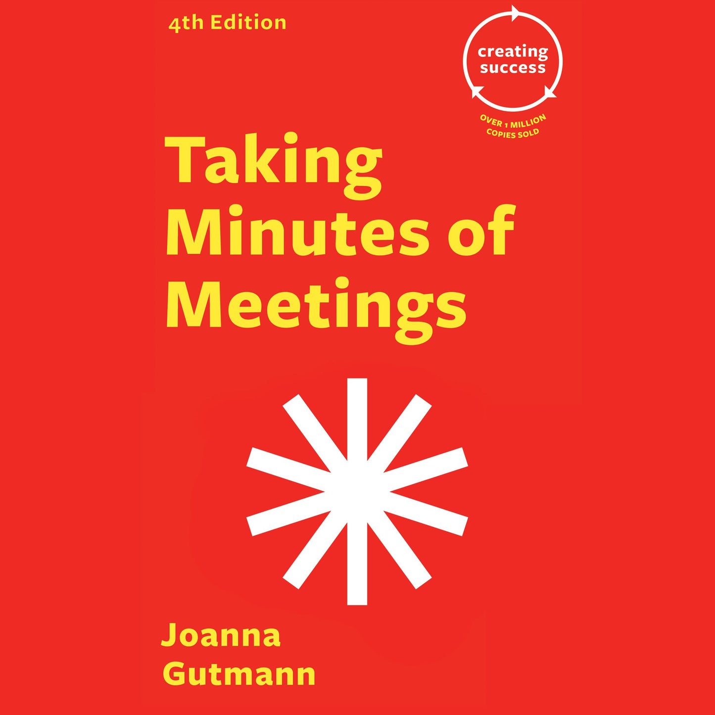Taking Minutes of Meetings: Creating Success [4th Edition]