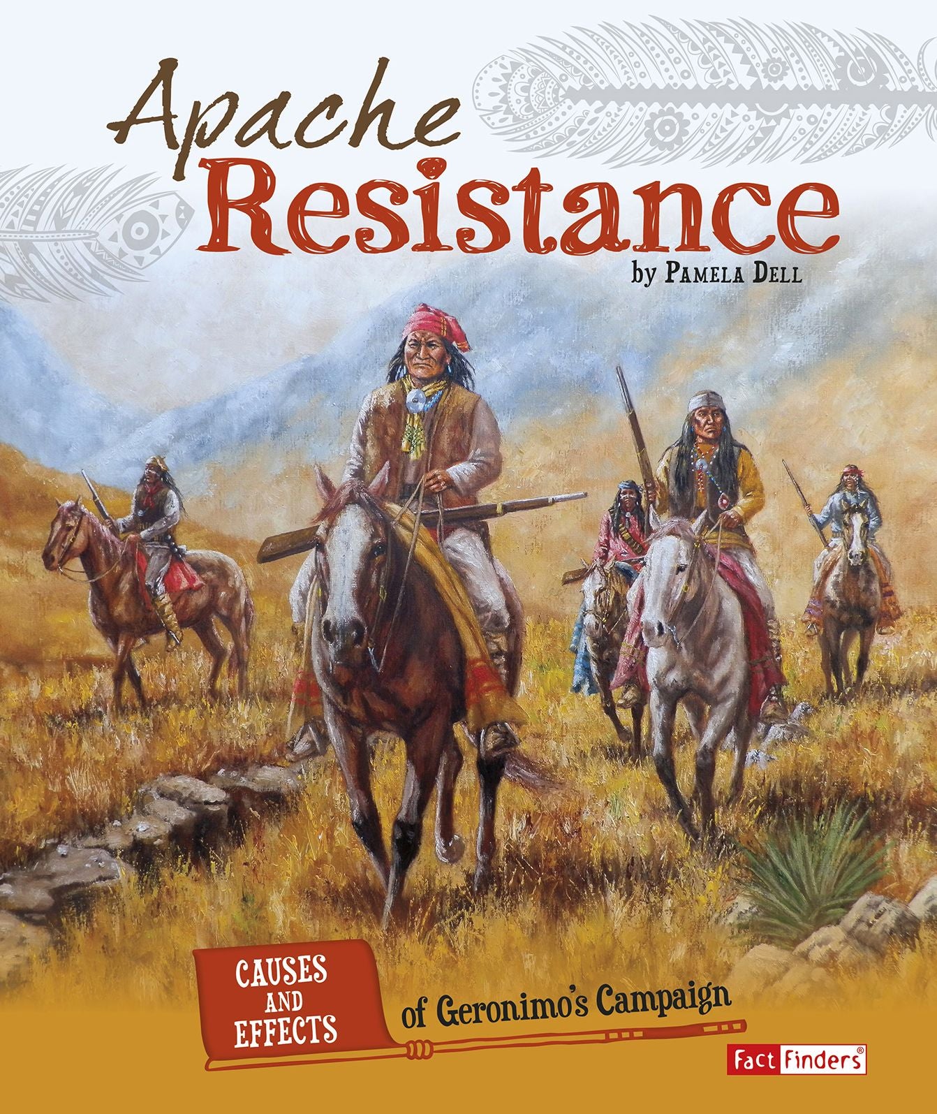 Apache Resistance: Causes and Effects of Geronimo's Campaign