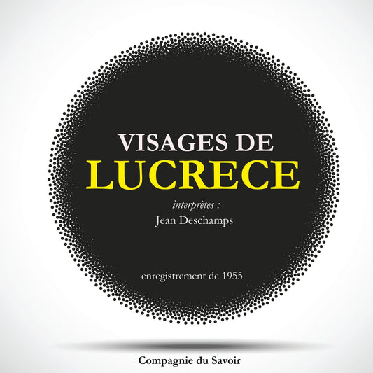 Visages de Lucrèce (Abridged)