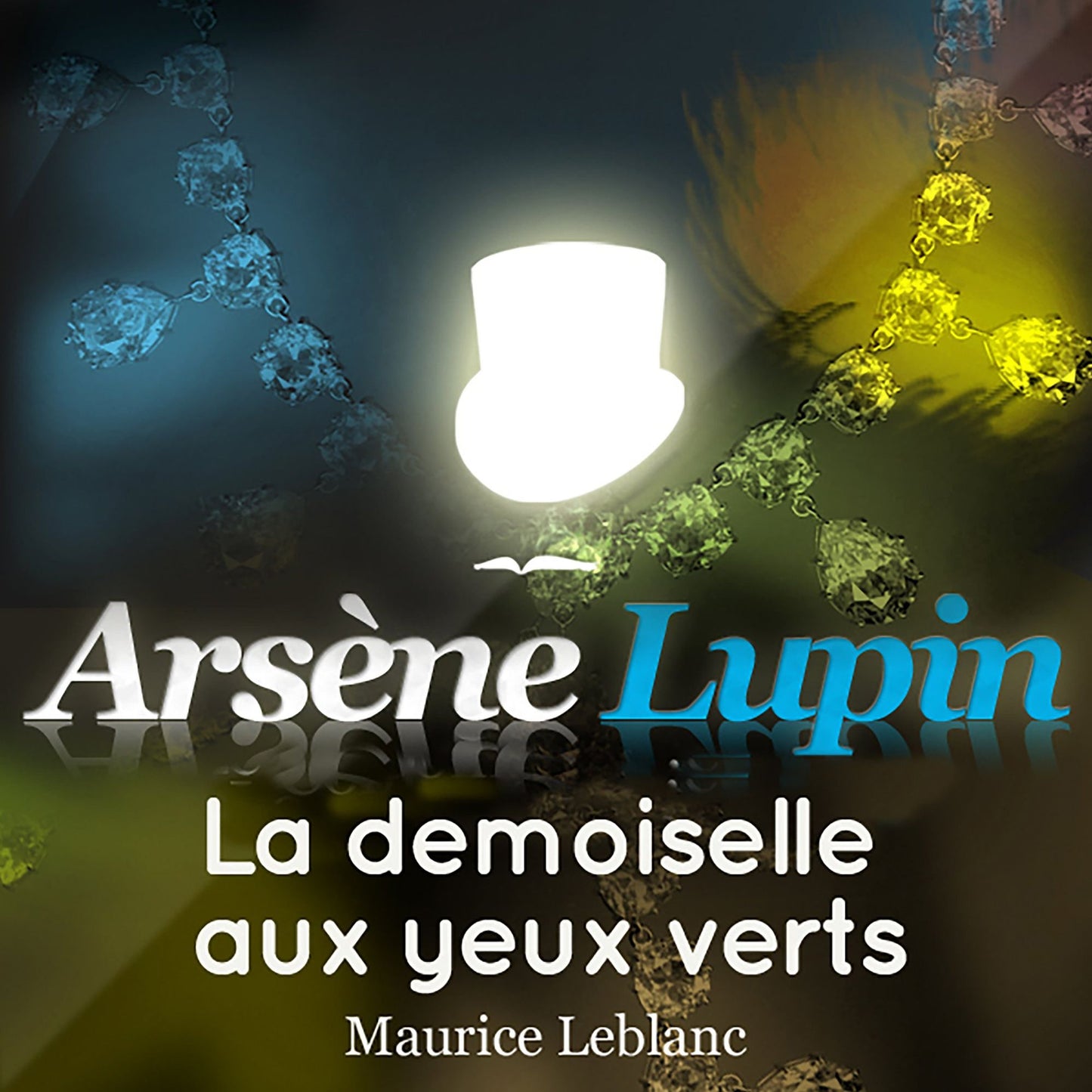 ArsÃ¨ne Lupin: La demoiselle aux yeux verts: Les aventures d'ArsÃ¨ne Lupin, gentleman cambrioleur