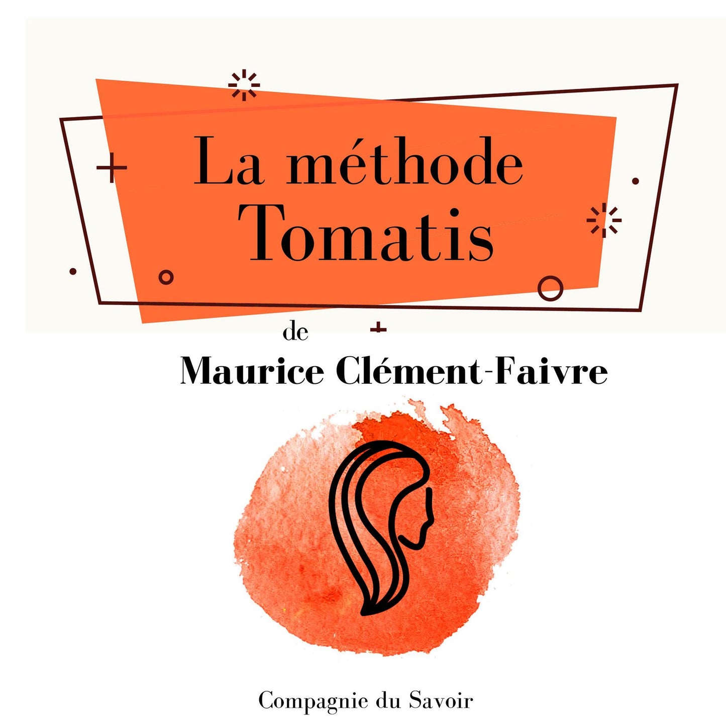 La méthode Tomatis : L'essentiel du développement personnel