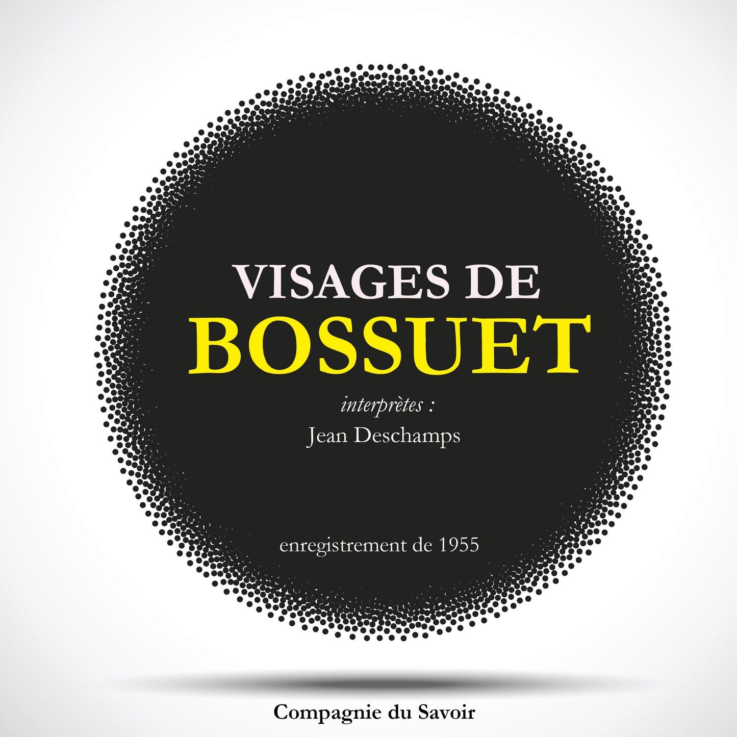 Visages de Bossuet (Abridged)