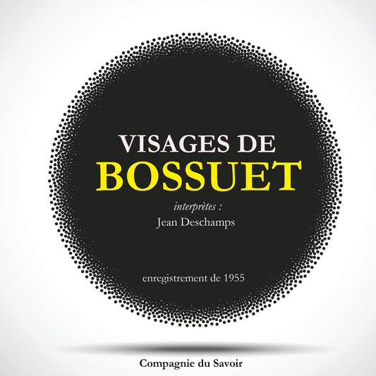 Visages de Bossuet (Abridged)