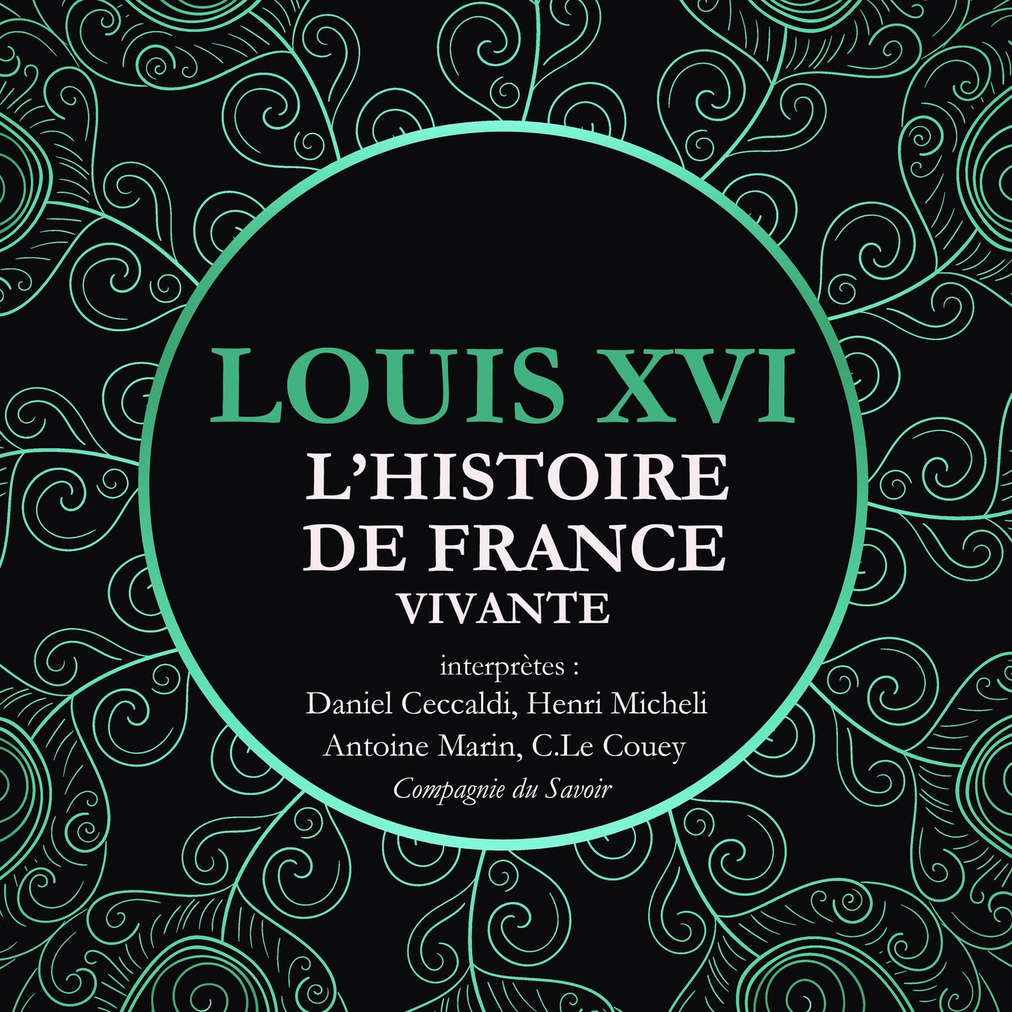 L'Histoire de France Vivante - Louis XVI