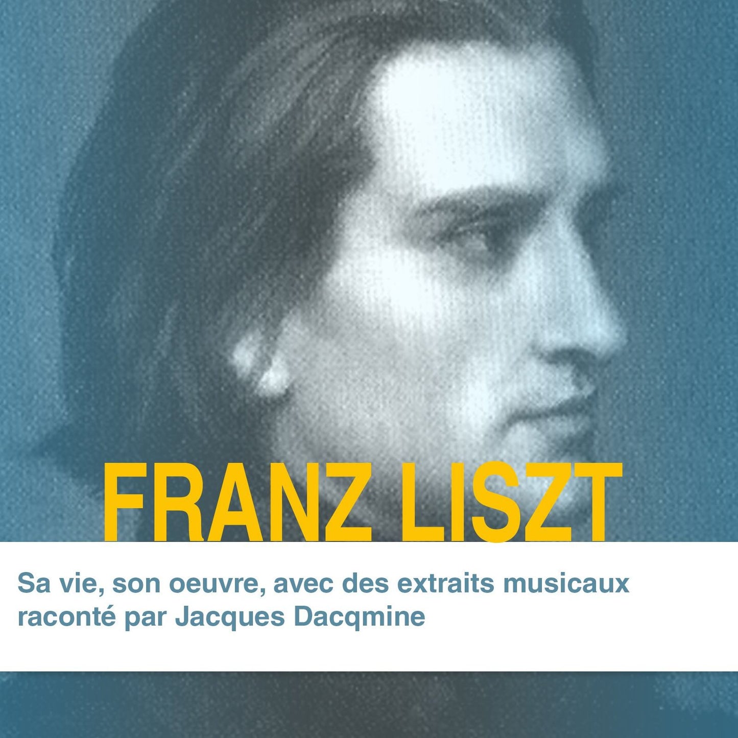 Franz Liszt, sa vie son oeuvre: Grands compositeurs