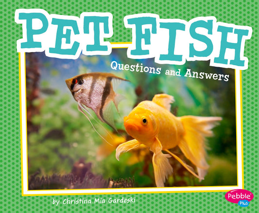 Pet Fish : Questions and Answers