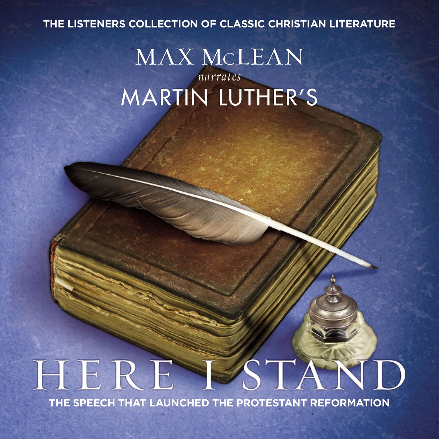 Here I Stand : The Speech that Launched the Protestant Reformation