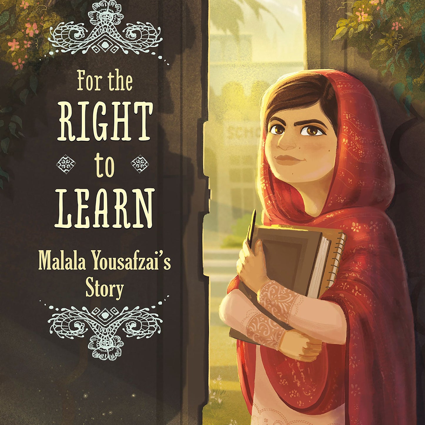 For the Right to Learn: Malala Yousafzai's Story