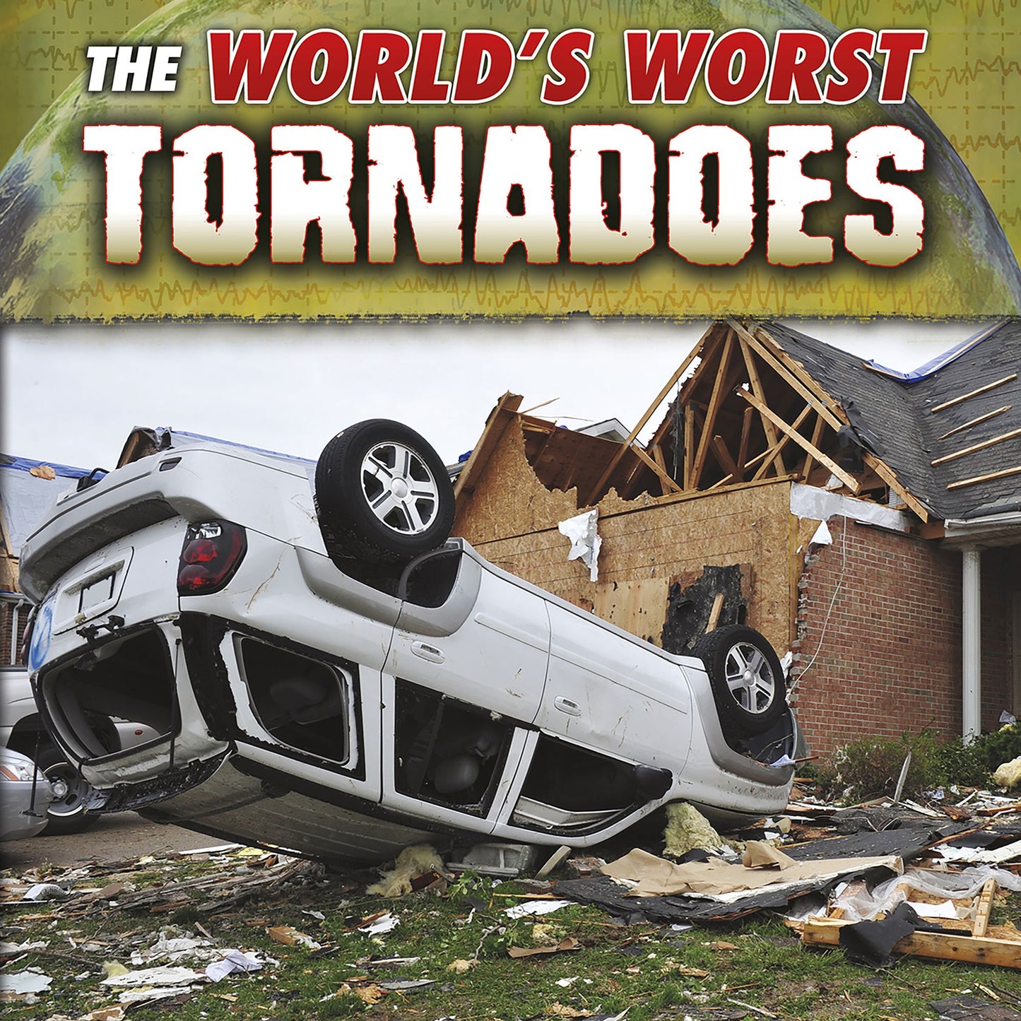 The World's Worst Tornadoes