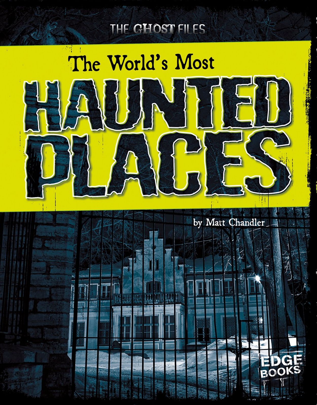 The World's Most Haunted Places