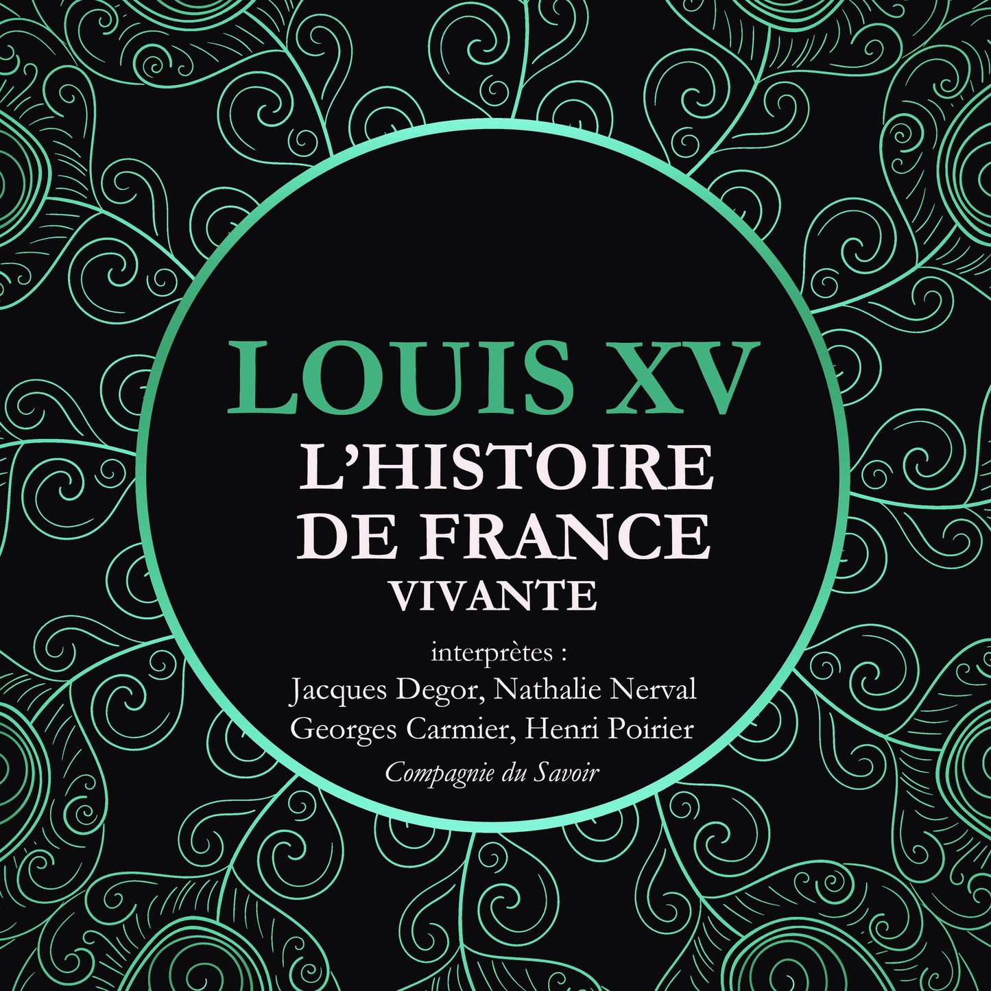 L'Histoire de France Vivante - Louis XV